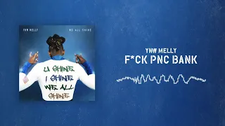 YNW Melly - F CK PNC BANK