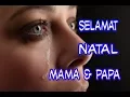 Download Lagu JUTAAN ORANG MENANGIS MENDENGAR LAGU INI...Selamat Natal Mama Papa