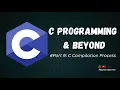 C programming Beyond Part 9 - C Compilation Process