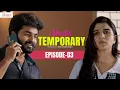 Mister Temporary - Episode 3 Ft Jaiseelan ShriSwetha FilterCopy Enga Area