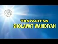 Download Lagu Tasyafu an Sholawat Wahidiyah