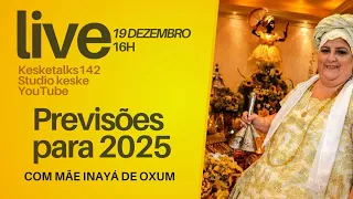 #KeskeTalks142 Previsões para 2025 com Mãe Inayá de Oxum