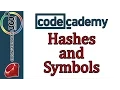 Learn Ruby with Codecademy Hashes and Symbols Hashes and Symbols