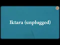 Iktara - MTV Unplugged Version (Lyrics) - Amit Trivedi, Kavita Seth