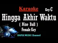 Download Lagu Hingga Akhir Waktu (Karaoke) Nine Ball Nada Wanita/ Cewek/ Female key C