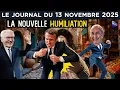Macron : l’humiliation germano-algérienne - JT du jeudi 13 novembre 2025