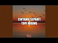 Download Lagu Cintamu Sepahit Topi Miring