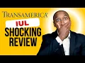 Transamerica IUL Shocking Review