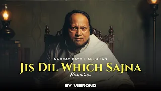 jis dil which sajna vas remix nusrat fateh ali khan x vibrono full version