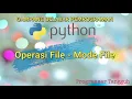 Belajar Pemrograman Python untuk Pemula - 13 bag 1 Operasi File