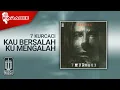 Download Lagu 7 Kurcaci - Kau Bersalah Ku Mengalah (Official Karaoke Video)