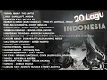 Download Lagu PLAYLIST VIRAL 2025 | TOP 20 LAGU PALING HITS INDONESIA | BUNGA MAAF - THE LANTIS
