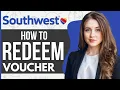 How To Redeem Southwest Voucher Redeem Luv Voucher 2024