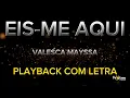 Eis-me Aqui - Valesca Mayssa - PLAYBACK COM LETRA