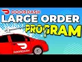 Get HUGE DoorDash Orders FAST with the Large Order Program DoorDash