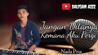 Download Jangan Ditanya Kemana Aku Pergi || Cover Karaoke/Lirik Lagu Melayu Nada Pria MP3