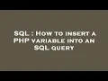 SQL How to insert a PHP variable into an SQL query