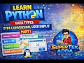 Data Types in Python in Hindi Type Conversion User Input Python Class 3