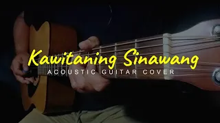 kawitaning sinawang akustik guitar cover