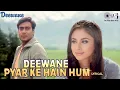 Download Lagu Deewane Pyar Ke Hain Hum - Lyrical | Deewane | Ajay Devgn, Urmila | Kumar Sanu, Udit Narayan, Alka Y
