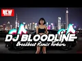 Download Lagu DJ BLOODLINE BREAKBEAT REMIX TERBARU 2025