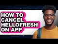 How to Cancel Hellofresh on App - Step by Step