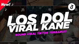 dj los dol x tretetet viral tiktok kane terbaru nabih fvnky 