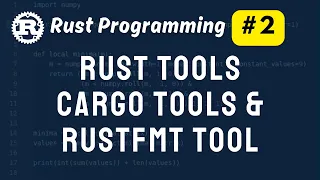 Rust Tools - Cargo RustFMT Rust Programming Tutorial