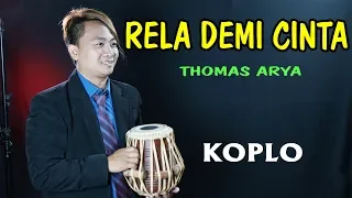 Download RELA DEMI CINTA Thomas Arya versi Koplo (walaupun terbentang jarak diantara kita) MP3