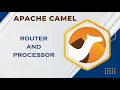 Apache Camel - Router and Processor TECH BUZZ BLOGS