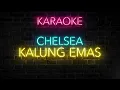 Download Lagu KALUNG EMAS KARAOKE by Chelsea @MKJam
