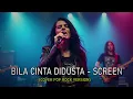 Lagu BILA CINTA DI DUSTA - SCREEN | Woww VIRAL Suara Menggelegar Indonesia | SLOW ROCK