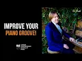 Better Rhythms On Piano How To Play With Groove
