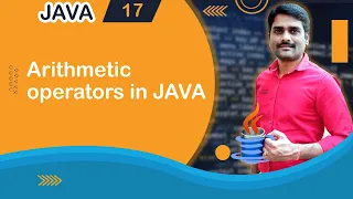 Arithmetic Operators in Java - Java Tutorial 17