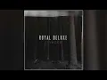 Royal Deluxe - No Limits (Official Audio)