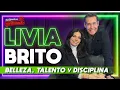 LIVIA BRITO belleza talento y DISCIPLINA La entrevista con Yordi Rosado