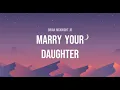 Brian McKnight Jr - Marry Your Daughter (Lyrics)