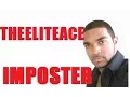 WARNING THEELITEACE IMPOSTER IS FLOATING AROUND WILL THE REAL ELITEACE PLEASE STAND UP