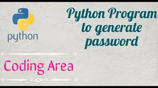 Python Program To Generate Unhackable Password Coding Area
