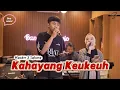 Lagu KAHAYANG KEUKEUH - Masder X Sahara [Live Cover]