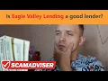 Eagle Valley Lending reviews that you need to see before applying for a loan Is it legit lender