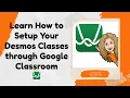 Setting Up Desmos Classes through Google Classroom