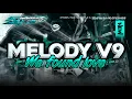 Download Lagu DJ MELODY V9 VIRAL TIKTOK X WE FOUND LOVE PARTY  STYLE KARNAVAL 2025 YANG KALIAN CARI\