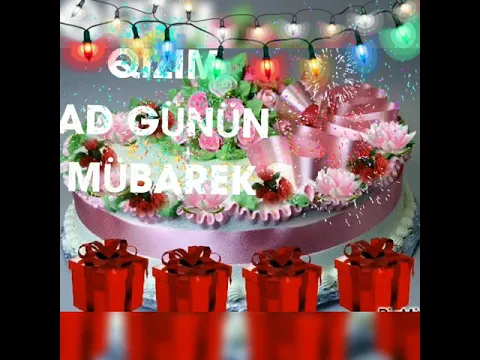 Download MP3 QIZIM AD GÜNÜN MÜBARƏK 🎂🎊🎉🎈🎁