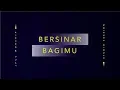 Lagu Bersinar Bagi-Mu (Official Lyric Video) - JPCC Worship