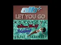 Korolova x ATB - Let You Go - Sweet Surrender (Steve Wolf Mashup edit)