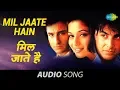 Download Lagu Mil Jaate Hain - Kumar Sanu - Alka Yagnik - Aarzoo [1999]