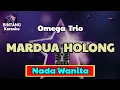 Download Lagu MARDUA HOLONG - Omega Trio ( KARAOKE NADA WANITA ) 