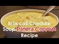 Broccoli Cheddar Soup AMAZING Panera Broccoli cheddar soup copycat recipe