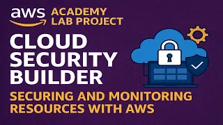 AWS Academy Cloud Security Project Phase 2 Securing VPCs